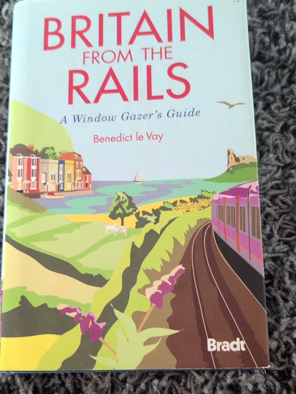 Britain From The Rails Hardback Travel Guide - Bright Multicolor Cover